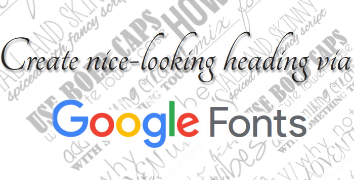 create nice looking heading via google font api